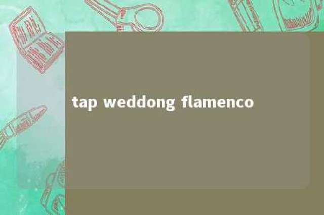 tap weddong flamenco 