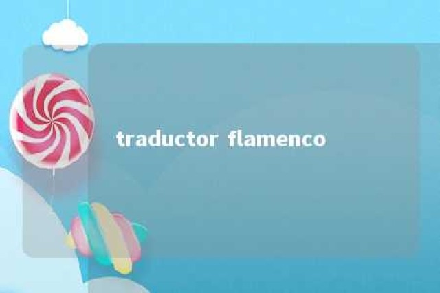 traductor flamenco 