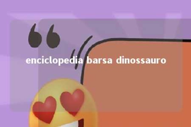 enciclopedia barsa dinossauro 