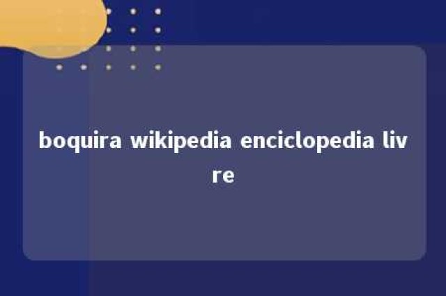 boquira wikipedia enciclopedia livre 