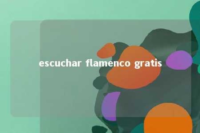 escuchar flamenco gratis 