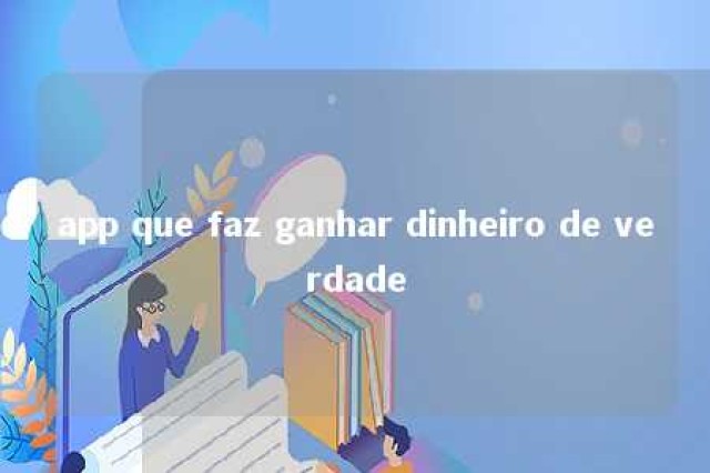 app que faz ganhar dinheiro de verdade 